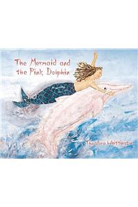 The Mermaid and the Pink Dolphin