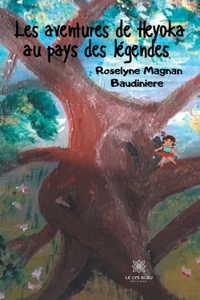Les aventures de Heyoka au pays des légendes