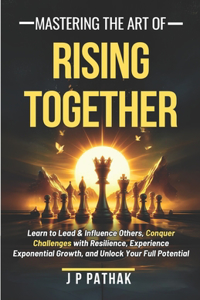 Mastering The Art of Rising Together