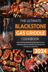 The Ultimate Blackstone Gas Griddle Cookbook 2024