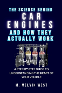 Science Behind CAR ENGINES and How They Actually Work