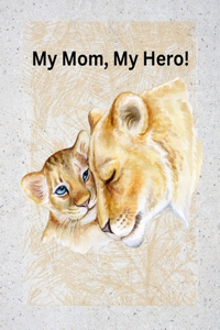 My Mom, My Hero!