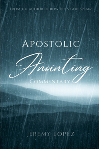 Apostolic Anointing Commentary