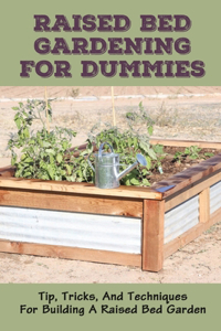 Raised Bed Gardening For Dummies