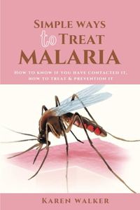 Simple Ways To Treat Malaria