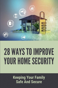 28 Ways To Improve Your Home Security