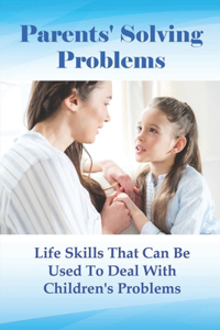 Parents' Solving Problems