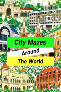 City Mazes Around The World