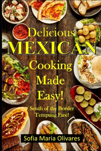 Delicious Mexican Cooking Made Easy!