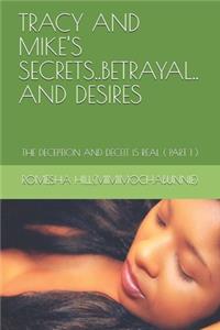 Tracy and Mike's Secrets..Betrayal.. and Desires: The Deception and Deceit Is Real