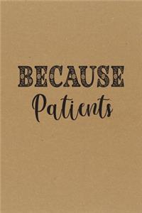 Because Patients.