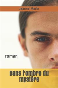 Dans l'ombre du mystère