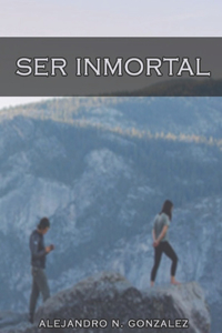 Ser inmortal