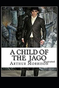 A Child of the Jago Illustrated