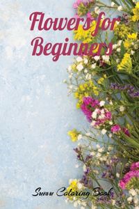 Flowers for Beginners