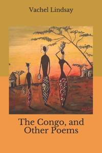 The Congo, and Other Poems