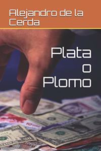 Plata o Plomo