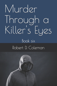 Murder Through a Killer's Eyes