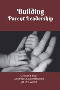 Building Parent Leadership