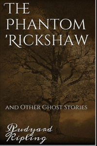 The Phantom Rickshaw and Other Ghost Stories Annotated