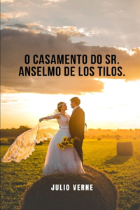 O casamento do Sr. Anselmo de los Tilos.