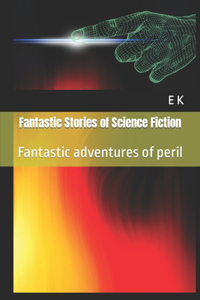 Fantastic Stories of Science Fiction