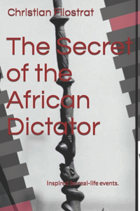 The Secret of the African Dictator