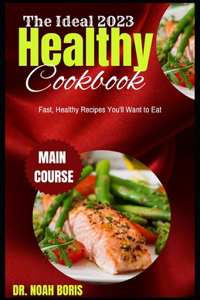 The Ideal 2023 Healthy Cookbook
