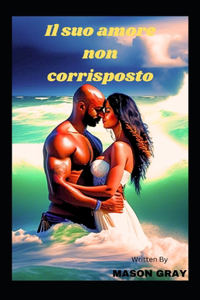 Il suo amore non corrisposto