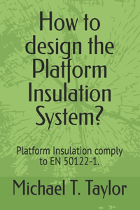 How to design the Platform Insulation System?