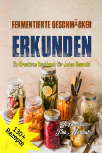 Fermentierte Geschmäcker Erkunden