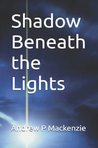 Shadow Beneath the Lights