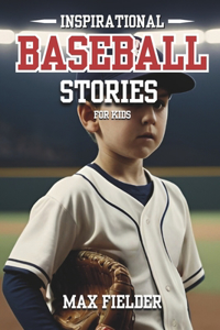 Inspirational Baseball Stories for Kids