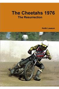 Cheetahs 1976 - The Resurrection