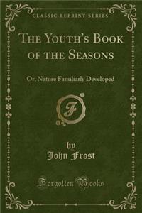 The Youth's Book of the Seasons