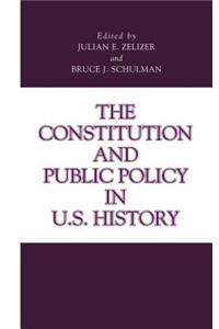 The Constitution and Public Policy in U.S. History