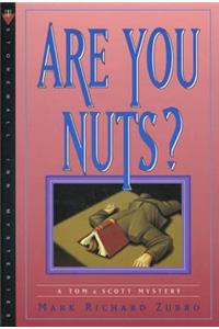 Are You Nuts?