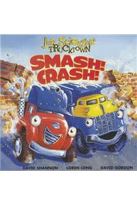 Smash! Crash!