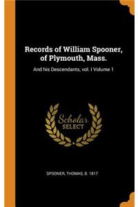 Records of William Spooner, of Plymouth, Mass.