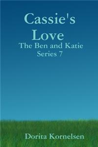 Cassie's Love (The Ben and Katie Series 7)