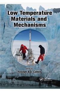 Low Temperature Materials and Mechanisms