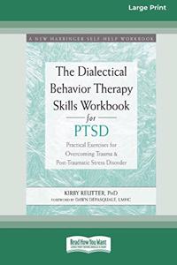Dialectical Behavior Therapy Skills Workbook for PTSD