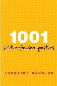 1001 Solution-Focused Questions
