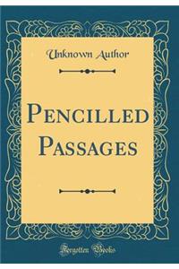 Pencilled Passages (Classic Reprint)