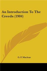 An Introduction To The Creeds (1904)