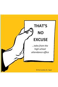 That's No Excuse