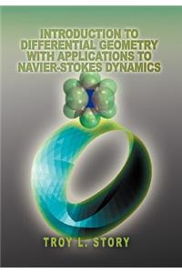 Introduction to Differential Geometry with applications to Navier-Stokes Dynamics