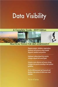 Data Visibility A Complete Guide - 2019 Edition