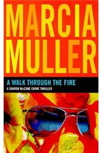 Walk Through the Fire
