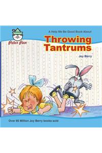 Throwing Tantrums
